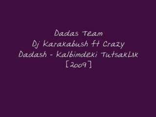 Dj Karakabush Ft Crazy Dadash - Kalbimdeki Tutsaklık