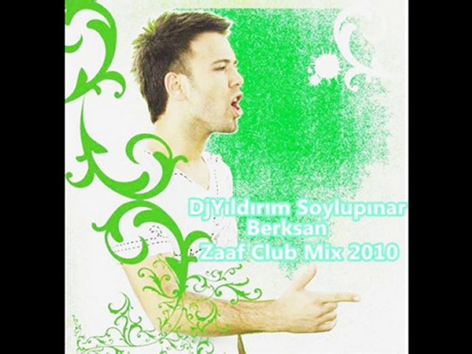 Berksan - Zaaf (DjYıldırım Soylupınar 2010 Mix)