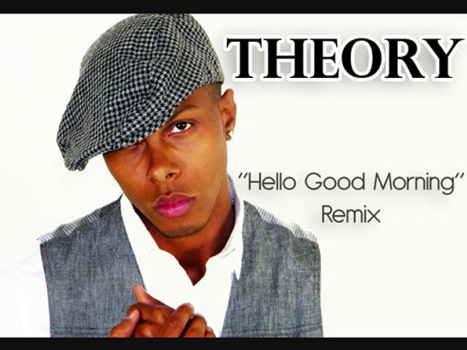 Theory - Hello Good Morning Remix