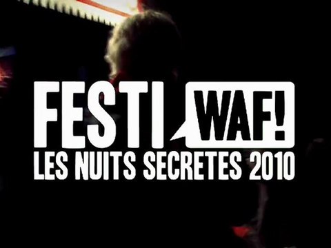 FESTIWAF! LES NUITS SECRETES 2010 - Episode 14
