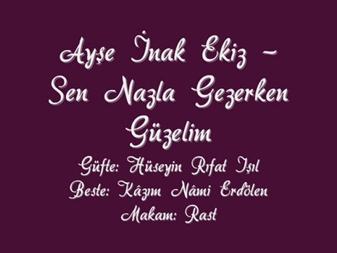 Ayşe İnak Ekiz-Sen Nazla Gezerken Güzelim
