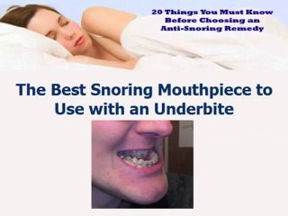 Tips on Using a Snoring Mouthpiece with an Underbite