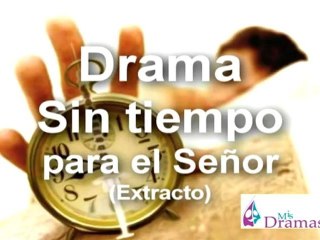 Sin tiempo para el Señor - Drama cristiano