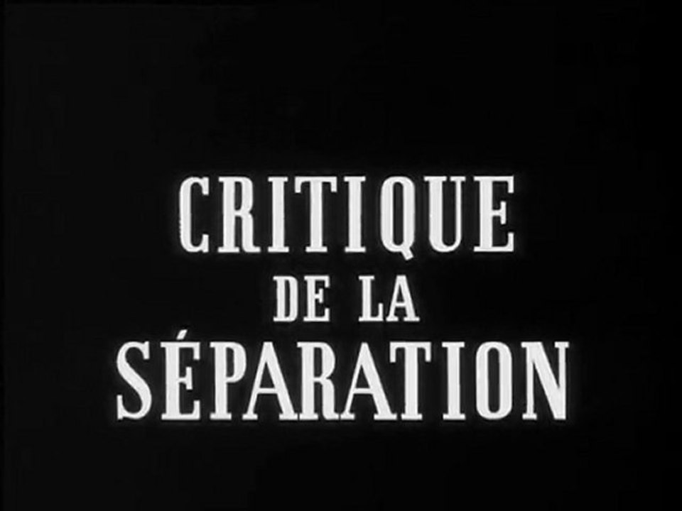 Guy Debord – Critique de la séparation (1961)