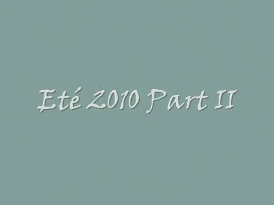 Eté 2010 Part II
