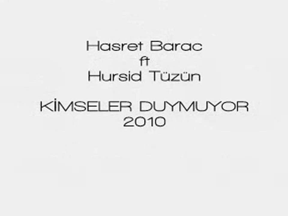 Hasret Barac ft Hursid Tüzün - Kimseler Duymuyor
