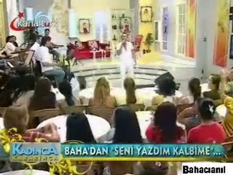 Baha Seni Yazdım Kalbime (Kadınca Kararınca)