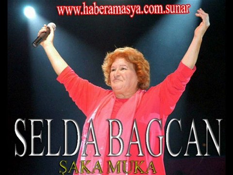 ŞAKA MUKA - SELDA SÖYLÜYOR - haberamasya.com sunar