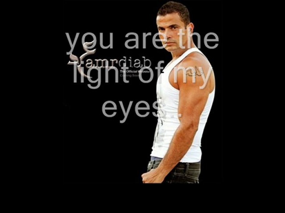 Amr Diab-[Enta el ghali-English]-uploaded by: Naif Rashed