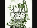 40 Cal - Some 4 Ur Face (2010)