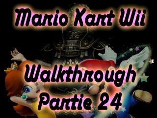 Walkthrough - Mario Kart Wii - Partie 24