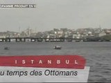 Prochain arrêt : Istanbul - Au temps des Ottomans