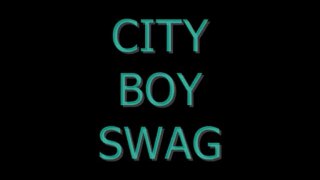 CITY BOY SWAG