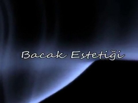 Bacak Estetiği - Prof Dr Ahmet KARACALAR