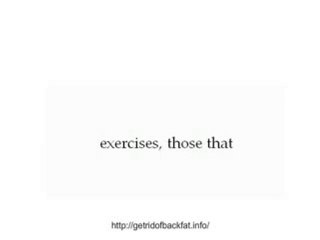 How to get rid of back fat .mpg