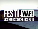 FESTIWAF! LES NUITS SECRETES 2010 - Episode 16