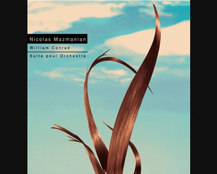 Nicolas Mazmanian : "Wiilliam Conrad suite pour Orchestre"