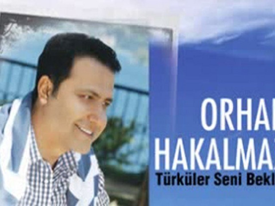 Orhan Hakalmaz - Al Eline Kalbini 2010 ömer koçyiğit mlt