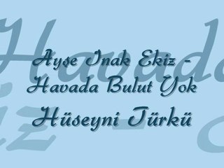 Ayşe İnak Ekiz-Havada Bulut Yok