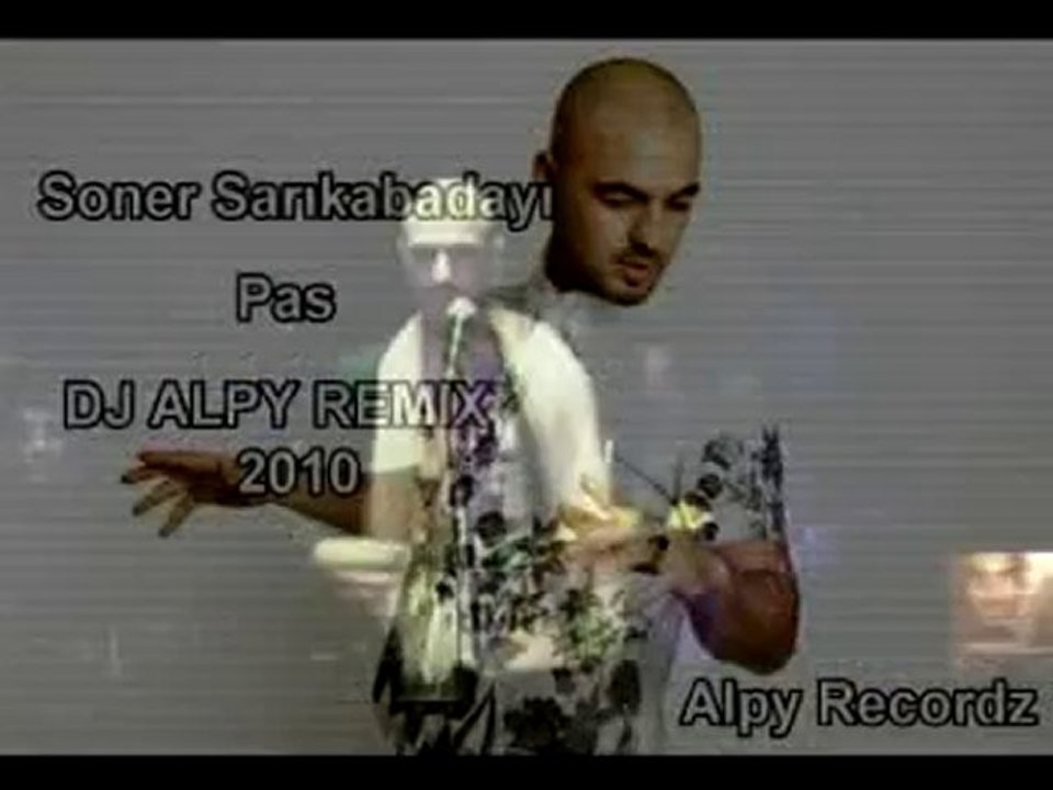 DJ ALPY FT. SONER Sarıkabadayı pas