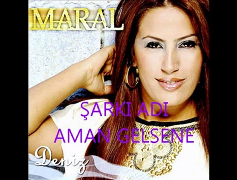 MARAL aman gelsene (UH) ömer koçyiğit mlt