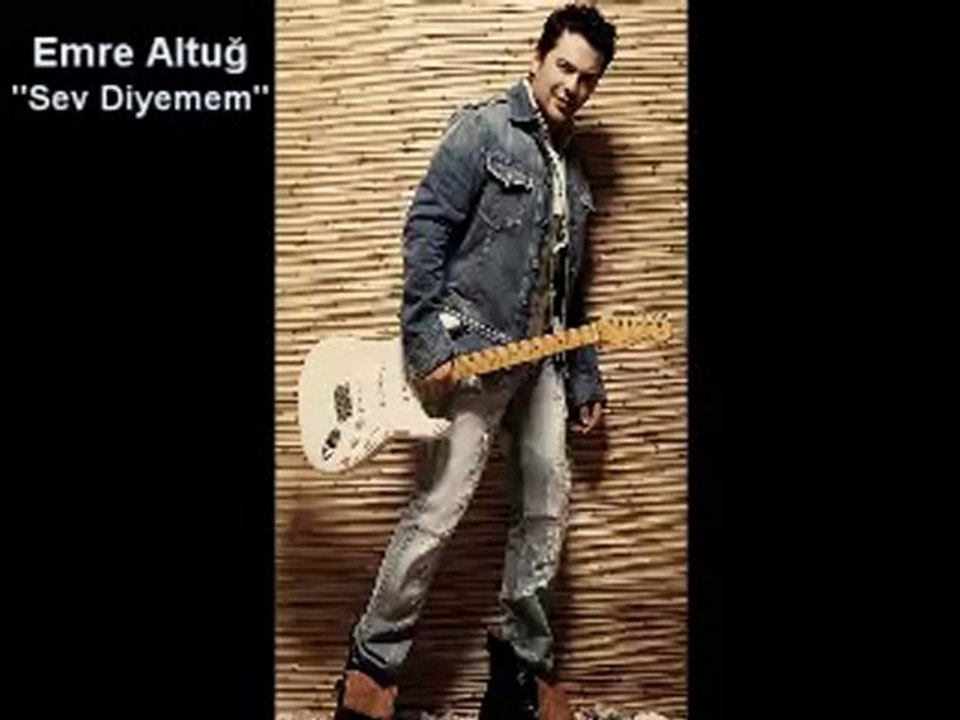Emre Altuğ - Sev Diyemem