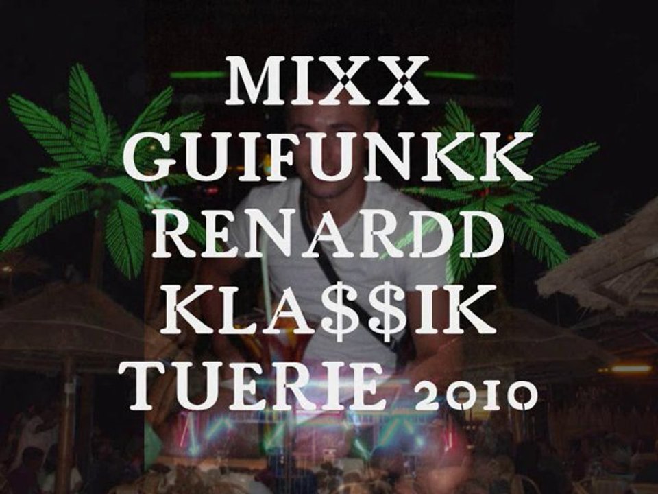 -->TRES GROS MIXX GUIFUNK KLA$$IK 2010 !!!