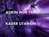 Aşkın Nur Yengi - Kader Utansın