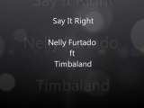 Say it right - Nelly Furtado ft Timbaland