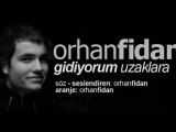 Orhan Fidan - Gidiyorum Uzaklara