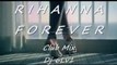 Rihanna Forever Dj 6Lv1 - Club Mix [Exclu]