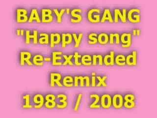 BABY'S GANG "Happy song" Re-Extended Remix 1983 / 2008