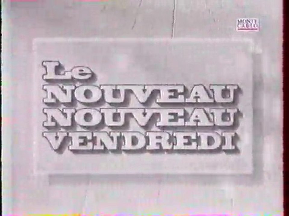 Extraits De l'emission Le Nouveau Nouveau Vendredi 1995 TMC