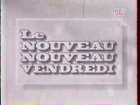 Extraits De l'emission Le Nouveau Nouveau Vendredi 1995 TMC