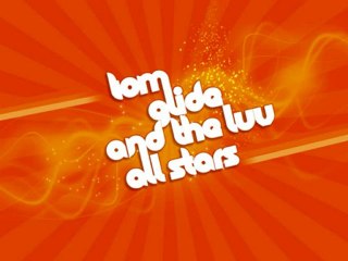 TOM GLIDE AND THE LUV ALL STARS " LOVE IS COMIN UP "