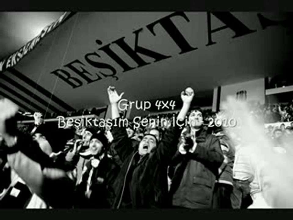 Grup 4x4 Beşiktaşım Senin İçin 2010
