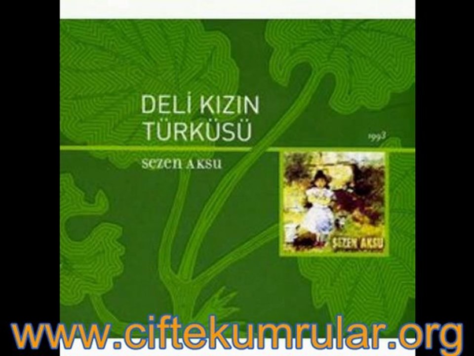 SEZEN AKSU - DELi KIZIN TÜRKÜSÜ - Aşkları da vururlar