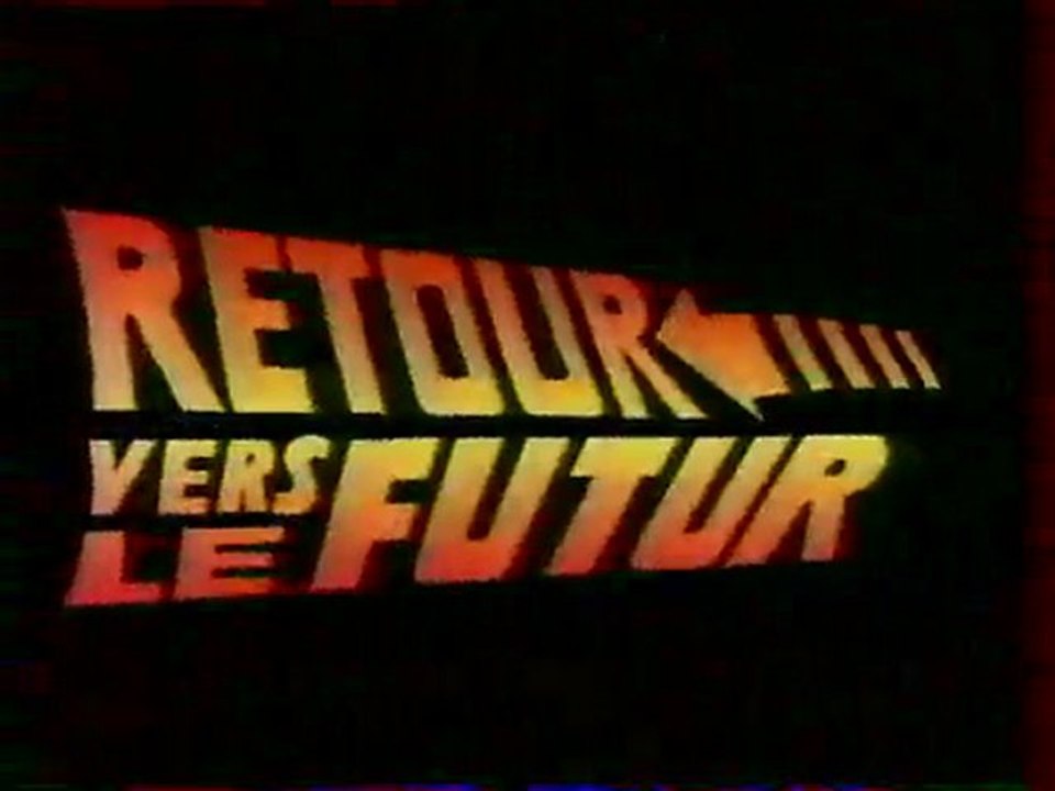 Génerique De La Série RETOUR VERS LE FUTUR  juin 1994 France 2