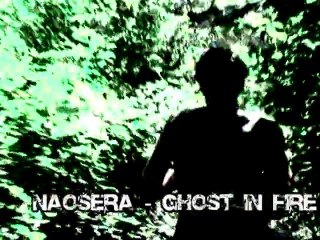 Naosera - Ghost in fire [officiel]