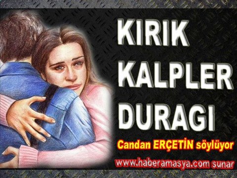 KIRIK KALPLER DURAGI - CANDAN ERÇETİN SÖYLÜYOR