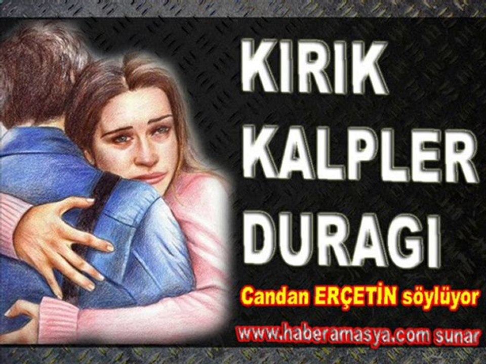 KIRIK KALPLER DURAGI - CANDAN ERÇETİN SÖYLÜYOR