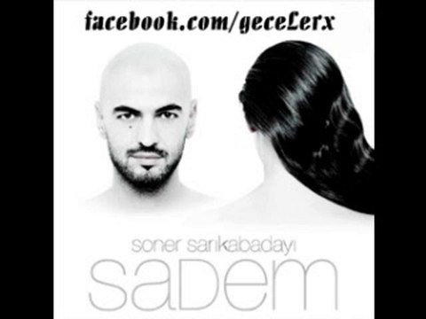 Soner Sarıkabadayı | Sadem | 2010 YENİ ALBÜM !!
