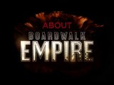 Boardwalk Empire: About Boardwalk Empire