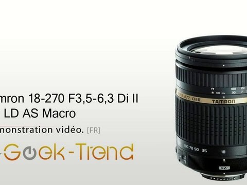 Tamron AF18-270mm F/3.5-6.3 Di II VC LD IF: Test Geek-Trend