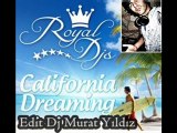 Royal Deejays-California Dreaming Edit Dj Murat Yıldız