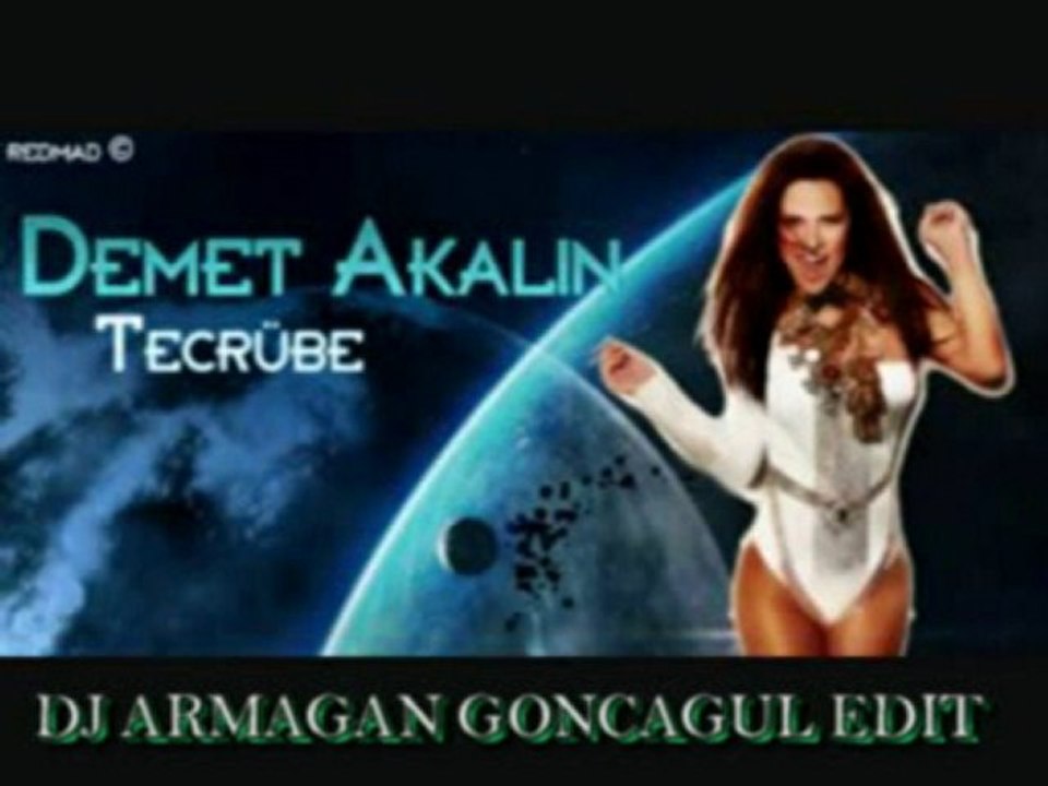 Demet Akalın - Tecrübe (Dj Armagan Goncagül Edit)