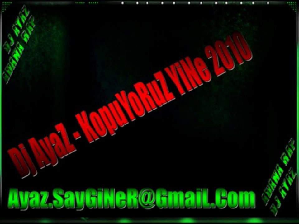 Dj AyaZ - KopuYoRuZ YiNe - 2010 Süper Parca
