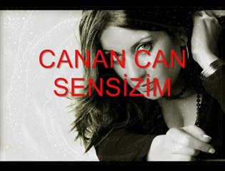 CANAN CAN SENSİZİM