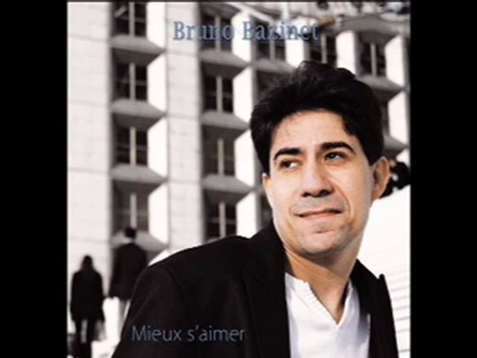 Bruno Bazinet - Mieux s'aimer