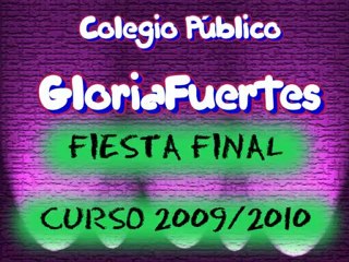 FIESTA FINAL 2009/2010 1ª  parte